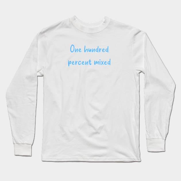 One hundred percent mixed Edit Long Sleeve T-Shirt by Zoethopia